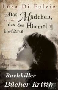 Buchkritik Luca di Fulvio Das Mädchen das den Himmel berührte