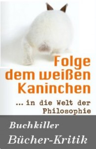 Buchkritik Folge dem weißen Kaninchen