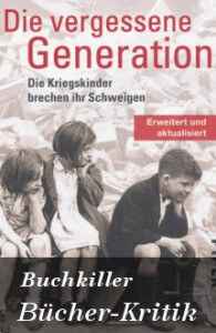 Die vergessene Generation: Die Kriegskinder brechen ihr Schweigen