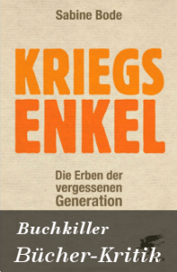 Kriegsenkel: Die Erben der vergessenen Generation