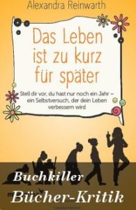 Das Leben ist zu kurz für später
