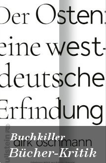 Buchrezession: Der Osten: eine westdeutsche Erfindung